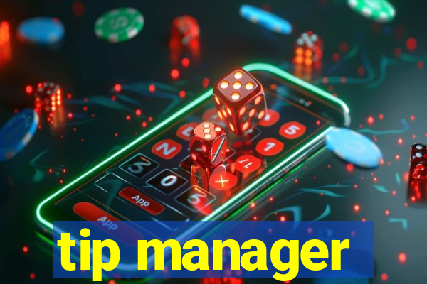 tip manager